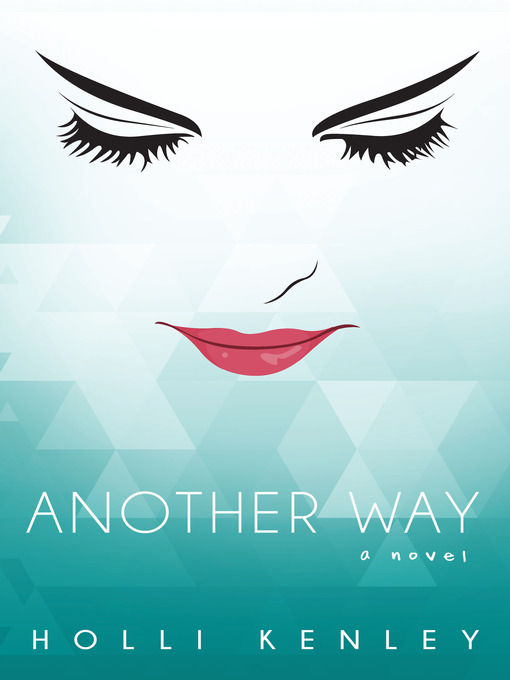 Title details for Another Way by Holli Kenley - Available